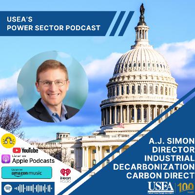 USEA Power Sector Podcast Episode 193: Carbon Direct Director of Industrial Decarbonization A J. Simon USEA Power Sector Podcast Episode 193: Carbon Direct Director of Industrial Decarbonization A J. Simon