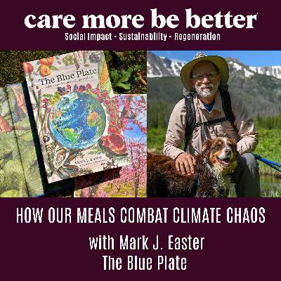 The Blue Plate: How Our Meals Can Combat Climate Chaos | Mark J. Easter
