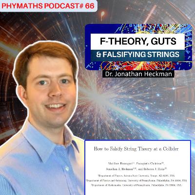 Phymaths podcast # 66 || Dr. Jonathan Heckman Phymaths podcast # 66 || Dr. Jonathan Heckman