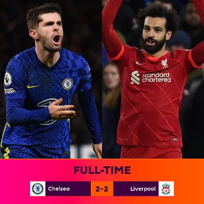 21/22 PL WEEK 21 ⚽: Chelsea-Liverpool Draw, City Win At Emirates, United Subpar Against Wolves