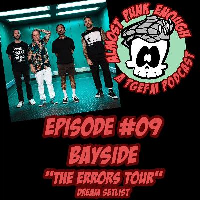 Almost Punk Enough ep. 9 - Bayside "The Errors Tour" dream setlist Almost Punk Enough ep. 9 - Bayside "The Errors Tour" dream setlist