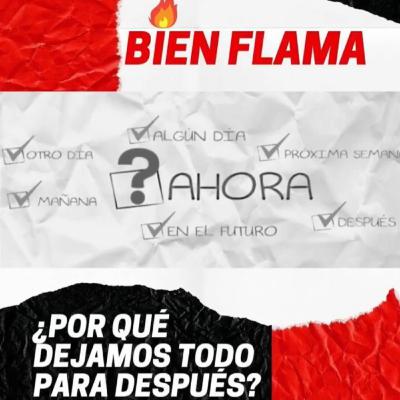 Bien Flama - PROCASTINAR: ¿Por qué dejamos todo para después?