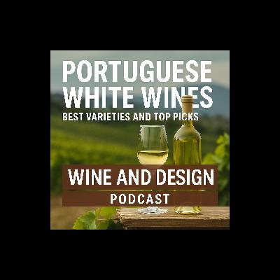Portuguese White Wines: Best Varieties and Top Picks
