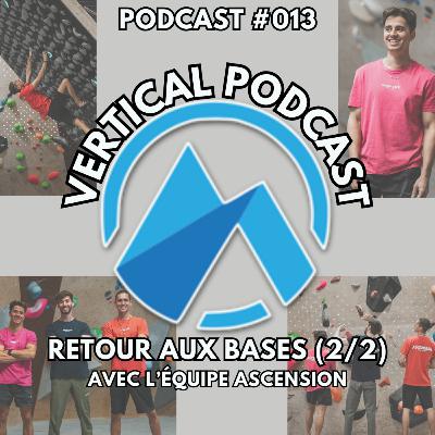 Podcast #013 Retour aux bases (partie 2/2) avec l'équipe Ascension Podcast #013 Retour aux bases (partie 2/2) avec l'équipe Ascension
