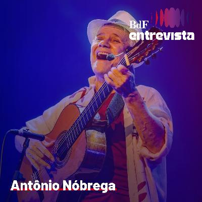 #414 - "Meu carnaval foi sempre ligado ao das camadas populares" | BdF Entrevista Antônio Nóbrega #414 - "Meu carnaval foi sempre ligado ao das camadas populares" | BdF Entrevista Antônio Nóbrega