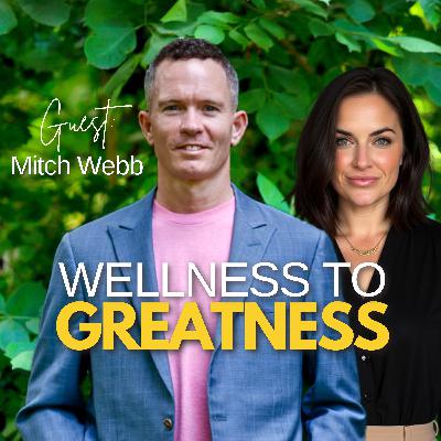 31. This Episode Might Change How You Think About Health Forever; Guest Speaker Mitch Webb