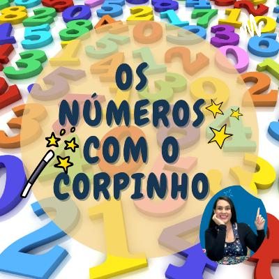 Fazendo os números com o corpinho e explicação do jogo da memória Fazendo os números com o corpinho e explicação do jogo da memória
