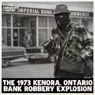 The 1973 Kenora Bank Robbery Explosion The 1973 Kenora Bank Robbery Explosion