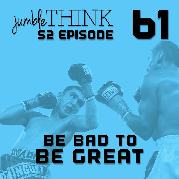 Be Bad to be Great | Michael Woodward Be Bad to be Great | Michael Woodward