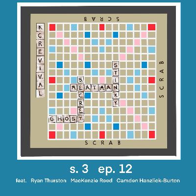 KCR S3 ep. 12 - Fish Forgery (ft. Camden Hanzlick-Burton, MacKenzie Reed, and Ryan Thurston)