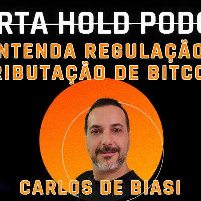 Carlos de Biasi - Entenda a regulação e tributação de Bitcoin - Quarta Hold Podcast Carlos de Biasi - Entenda a regulação e tributação de Bitcoin - Quarta Hold Podcast