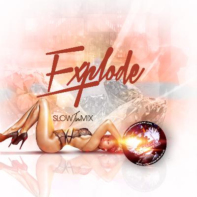 Explode Slow Jam (Part.1) Explode Slow Jam (Part.1)