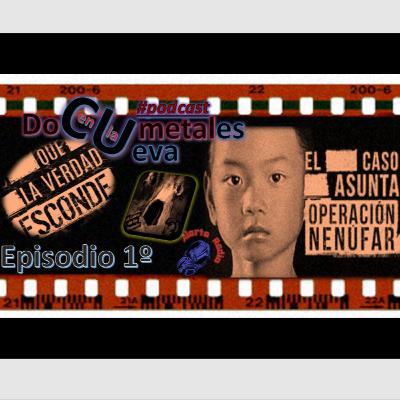 DOCUMENTALES en la CUEVA 5- El caso Asunta (Operación Nenúfar) episodio 1- 4