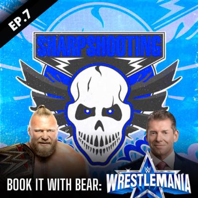 Sharpshooting: Episode 007