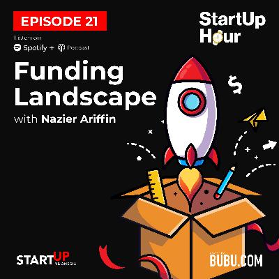 #21 Funding Landscape with Nazier Ariffin #21 Funding Landscape with Nazier Ariffin