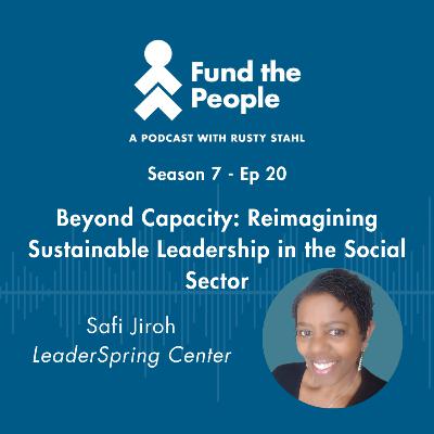 Beyond Capacity: Reimagining Sustainable Leadership in the Social Sector