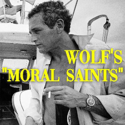 35 - Susan Wolf, “Moral Saints”