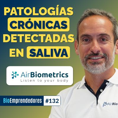 Patologías CRÓNICAS detectadas en SALIVA | El caso Airbiometrics con Enrique Vicedo | #132