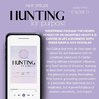#246 'Redefining Enough: The Hidden Power of an Undefined Heart & G Centre in Life & Business' with Diana Nash & Amy Douglas