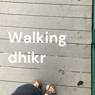 Walking dhikr: 133 Al Fatiha