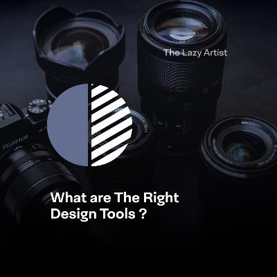What's the right design tool ? What's the right design tool ?