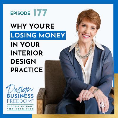 177: Why You're Losing Money In your Interior Design Practice