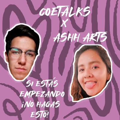 Si estás empezando, no hagas esto! (Con Ashh.Arts)