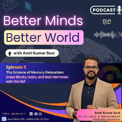 Episode 5 - The Science of Memory Relocation: Erase Blocks, Fears, and Bad Memories with the NLP Episode 5 - The Science of Memory Relocation: Erase Blocks, Fears, and Bad Memories with the NLP