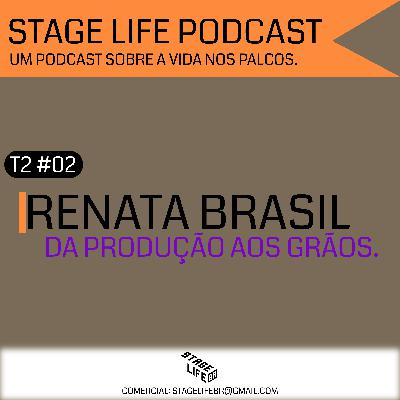 RENATA BRASIL, DA PRODUÇÃO AOS GRÃOS.