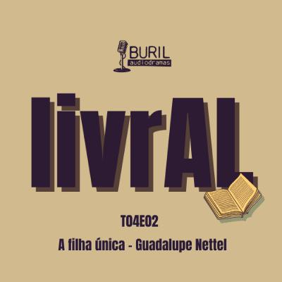T04E02 - A Filha Única - Guadalupe Nettel T04E02 - A Filha Única - Guadalupe Nettel