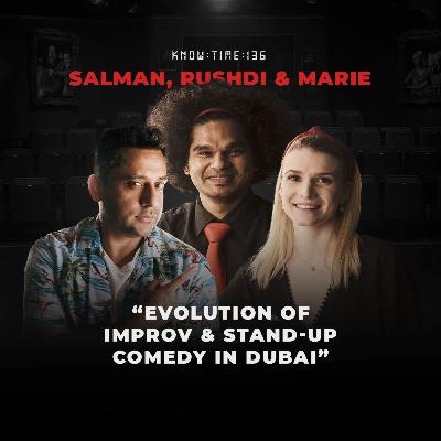 #136: Improv & Stand-Up Comedy in Dubai ft. Salman Qureshi, Rushdi Rafeek & Marie Vercruyssen #136: Improv & Stand-Up Comedy in Dubai ft. Salman Qureshi, Rushdi Rafeek & Marie Vercruyssen