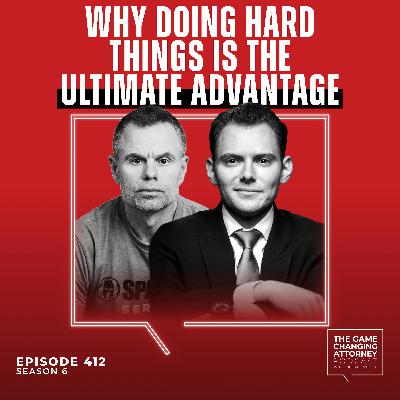 412. Why Doing Hard Things Is the Ultimate Advantage