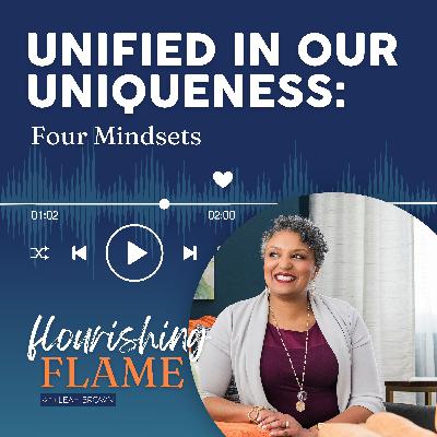 Ep. 42: Unified in our Uniqueness: Four Mindsets