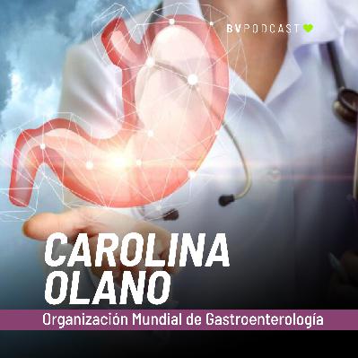 ORGANIZACIÓN MUNDIAL DE GASTROENTEROLOGÍA (WGO) - Dra. Carolina Olano - BUENVIVIR