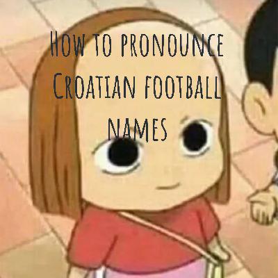 Karla learns how to say a Croatian Footballer's name