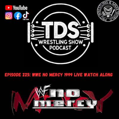 Episode 225: WWE No Mercy 1999 LIVE Watch Along