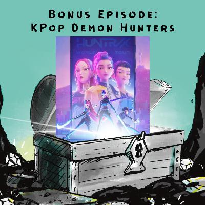 Bonus Episode: KPop Demon Hunters