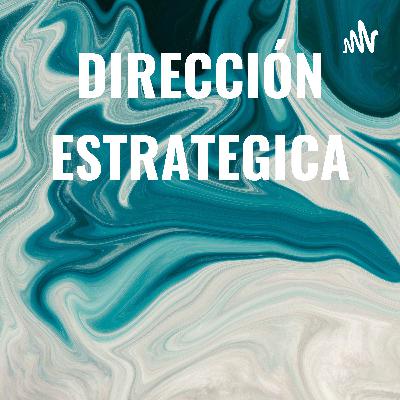 DEFINICIÓN DE DIRECCIÓN ESTRATÉGICA