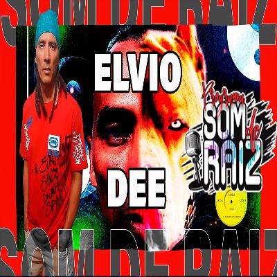 Elvio Dee - Som de Raiz #30 Elvio Dee - Som de Raiz #30