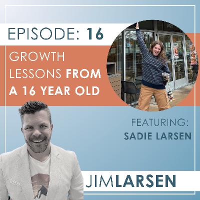 Growth Lessons from a 16 Year Old