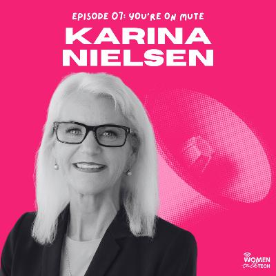 You're on Mute: From Bucket List to Business Leadership with Karina Nielsen