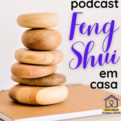 Sua Dica Nossa Obra 14 - Feng Shui em casa