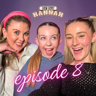 S1 Ep8: Confessions of a Theatre Kid & the Ultimate Parent Fail with Louise & Darcy Pentland | How Very Hannah: Episode 8