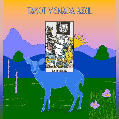 Transmutación (La Muerte, XIII) | Ep. 9 | Tarot Venada Azul