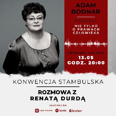 Odcinek 20 - Konwencja Stambulska - rozmowa z Renatą Durdą