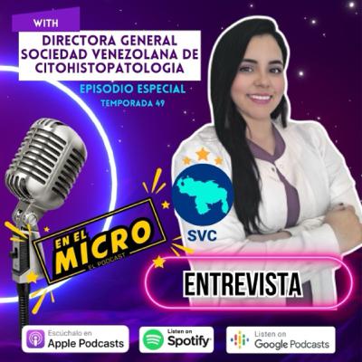 Parte 2 Entrevista a la Directora General de la Sociedad Venezolana de Citohistopatologia (SVC)
