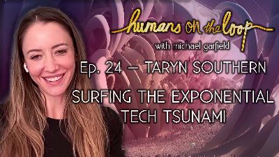 Taryn Southern on Surfing the Exponential Tech Tsunami