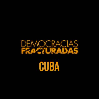 Democracias Fracturadas T2/ Cuba
