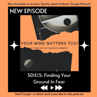 S01E15: Finding Your Ground In Fear
