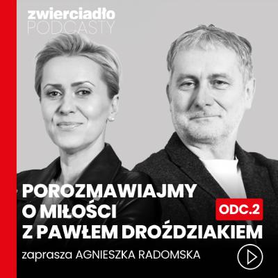 „To jak zasobny jest parter widzimy po kilku minutach”. Co mówi nam o człowieku jego stosunek do pieniędzy? | „Porozmawiajmy o miłości z Pawłem Droździakiem”, odc. 2